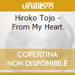 Hiroko Tojo - From My Heart cd