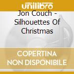 Jon Couch - Silhouettes Of Christmas cd