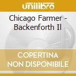 Chicago Farmer - Backenforth Il cd musicale di Chicago Farmer
