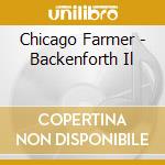 Chicago Farmer - Backenforth Il cd