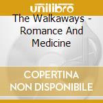 The Walkaways - Romance And Medicine