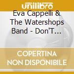 Eva Cappelli & The Watershops Band - Don'T Send Me Flowers cd