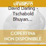 David Darling - Tschabold Bhuyan Jacqueline - Improvisations For Cello And Piano cd musicale di David Darling