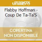 Flabby Hoffman - Coup De Ta-Ta'S cd