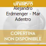 Alejandro Erdmenger - Mar Adentro cd