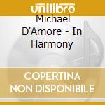Michael D'Amore - In Harmony cd