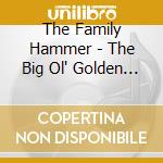 The Family Hammer - The Big Ol' Golden Moon cd