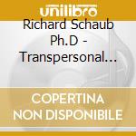 Richard Schaub Ph.D - Transpersonal Development, Vol. 1: Cultivating Inner Peace cd