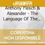 Anthony Flesch & Alexander - The Language Of The Heart cd