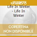 Life In Winter - Life In Winter cd