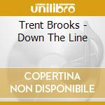 Trent Brooks - Down The Line cd