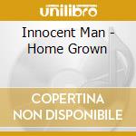 Innocent Man - Home Grown cd