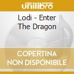Lodi - Enter The Dragon cd