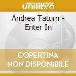 Andrea Tatum - Enter In cd