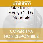 Pake Rossi - Mercy Of The Mountain cd