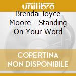 Brenda Joyce Moore - Standing On Your Word cd