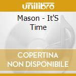 Mason - It'S Time cd musicale di Mason