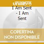 I Am Sent - I Am Sent cd