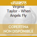 Virginia Taylor - When Angels Fly cd