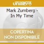Mark Zumberg - In My Time cd