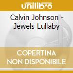 Calvin Johnson - Jewels Lullaby cd