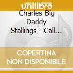 Charles Big Daddy Stallings - Call Me Big Daddy cd