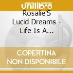 Rosalie'S Lucid Dreams - Life Is A Joke Thats Not My Taste In Humor cd