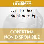 Call To Rise - Nightmare Ep cd