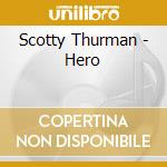 Scotty Thurman - Hero