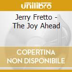 Jerry Fretto - The Joy Ahead cd
