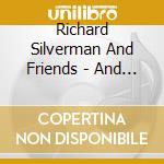 Richard Silverman And Friends - And Life Goes On-From Beginning To Beginning cd