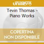 Tevin Thomas - Piano Works cd