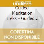 Guided Meditation Treks - Guided Meditation Treks 1 cd