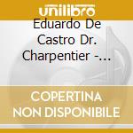 Eduardo De Castro Dr. Charpentier - Nuestra Musica Sin Fronteras cd
