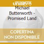 Michael Butterworth - Promised Land cd