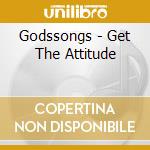 Godssongs - Get The Attitude cd