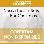 Nossa Bossa Nova - For Christmas cd