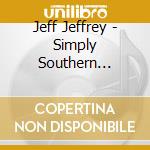 Jeff Jeffrey - Simply Southern Gospel cd