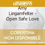 Amy Lingamfelter - Open Safe Love cd