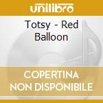 Totsy - Red Balloon cd
