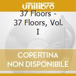 37 Floors - 37 Floors, Vol. I cd