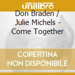 Don Braden / Julie Michels - Come Together cd