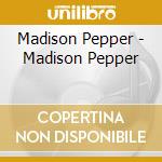 Madison Pepper - Madison Pepper cd