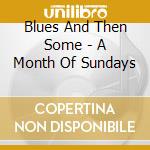 Blues And Then Some - A Month Of Sundays cd