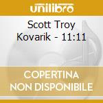 Scott Troy Kovarik - 11:11