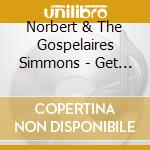 Norbert & The Gospelaires Simmons - Get A Grip On God cd