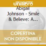 Abigail Johnson - Smile & Believe: A Riley Christmas Cd 2 cd