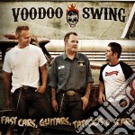 Voodoo Swing - Fast Cars Guitars Tattoos And Scars
