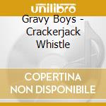 Gravy Boys - Crackerjack Whistle cd