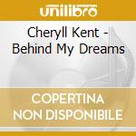 Cheryll Kent - Behind My Dreams cd